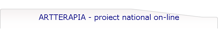 ARTTERAPIA - proiect national on-line